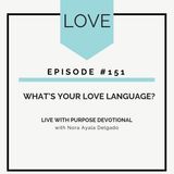 #151 What’s Your Love Language?