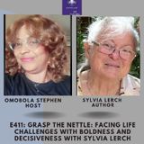E411: FACING Life's Challenges With BOLDNESS AND DECISIVENESS WITH Sylvia Lerch