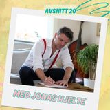 Avsnitt 20 - med Jonas Hjelte