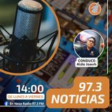 97.3 NOTICIAS con Aldo Joavh 09 Junio 2026