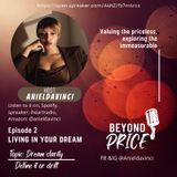 BEYOND PRICE: LIVING IN YOUR DREAM EPI 2 Dream Clarity