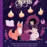 The Teen Witches' Guide to Spells: Discover the Secret Forces of the Universe... and Unlock your Own Hidden Power!