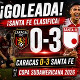 🦁 Caracas 0-3 Santa Fe | ¡GOLEADA y CLASIFICACIÓN en la Copa Sudamericana 2026!