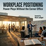 Workplace Positioning - Navigate Your Path to Success with Nick Ledger