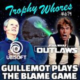Trophy Whores 679 – Guillemot Plays The Blame Game