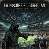 LA NOCHE DEL GUARDIAN PODCAST