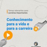 Conhecimento para a Vida e para a Carreira
