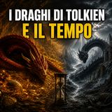 I draghi di Tolkien e il tempo