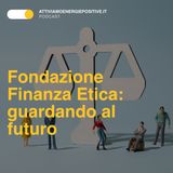 Fondazione Finanza Etica: guardando al futuro