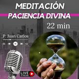 Paciencia Divina (22 min)