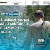 Desaparición forzada: tragedia compartida en el cañón del rió Cauca