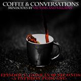 Gone in 60 Seconds | Coffee & Conversations V