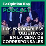 Trump y sus funcionarios, “probables” objetivos del tirador en la cena de corresponsales.
