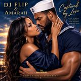 Amarah & DJ Flip Captured by Love (9.15.2026)