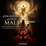 ¿Por qué Dios permite el Mal? Dios, el Demiurgo y el Demonio: La Verdad que Nunca Te Dijeron