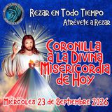 CORONILLA A LA DIVINA MISERICORDIA DE HOY, MIÉRCOLES 23 DE SEPTIEMBRE DEL 2026.