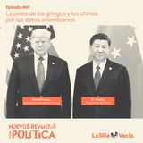 La pelea de los gringos y los chinos por los datos colombianos