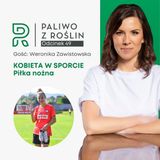 #49 Kobieta w sporcie: Weronika Zawistowska - piłka nożna