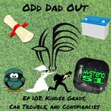 ODO 108: Kinder Grads, Car Trouble, and Conspiracies