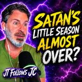 The Final Move In Satan_s Little Season Before Christ Returns! - JT Follows JC