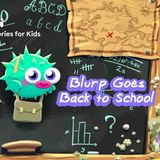 Back to School Stories for Kids – Blurp Goes Back to School _ Moshi Kids