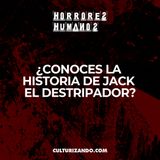 ¿Conoces la historia de Jack el Destripador? • Crimen y Terror • Culturizando