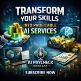 Transform Your Skills into Profitable AI Services