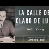 La calle del claro de luna de Stefan Zweig. Cuento completo. Audiolibro con voz humana real.