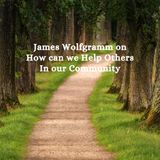 James Wolfgramm on How can we Help Others In our Community