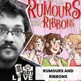 Rumours and Ribbons: Il potere spietato di un pettegolezzo