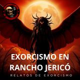 HORROR CAST: EXORCISMO RANCHO JERICO - RELATOS DE EXORCISMOS