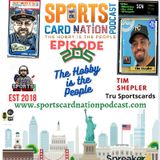 Ep.205 w/ Tim Shepler/ Big Shep of True Sportscards