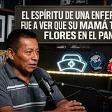 El espíritu de una enfermera fue a ver que su mamá tuviera flores en el panteón