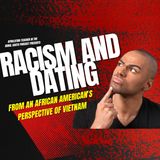 Racism and Dating from an African American Perspective of Vietnam