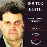 EP303: Doctor Death Christopher Duntsch