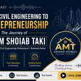 From Civil Engineering to Entrepreneurship  The Journey of Adam Shoiab Taki