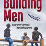 Award-winning speaker/author/host of “The Grampion” Jim Tracy is my guest with "Building Men"!