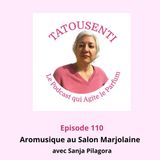 Ep 110 Aromusique avec Sanja Pilagora