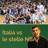 L'Italia vs le stelle NBA: Quando il basket azzurro superò gli USA