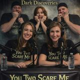 Dark Discoveries/ You Two Scare Me Podcast: Cursed Objects