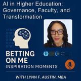 Season 4: Episode 4 AI Higher Education, Governance, and Faculty Transformation
