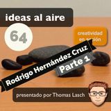 Ideas 064a Rodrigo Hernández Cruz - Parte 1