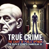 True Crime: The Court of Public Opinion - Self-Defense or Unjustified Force - The Death of Kenneth Chamberlain Sr.