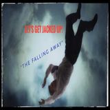 LET'S GET JACKED UP! "The Falling Away"  (S1  Ep12)