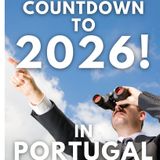 Countdown to 2026 in Portugal! What are YOU Hoping For? Let Us Know...