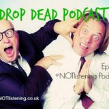 Ep.138 - Drop Dead Podcast