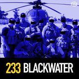 233 - Blackwater and the US Private Military Industry