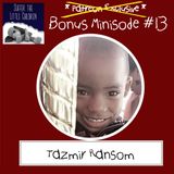 Bonus Minisode #13: Tazmir Ransom
