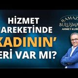 Hizmet Hareketinde Kadının Yeri Var mı   AHMET KURUCAN