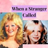 When a Stranger Called: Debra May Helmick & Shari Smith